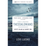 1 and 2 Thessalonians Bible Study Guide Plus Streaming Video: Keep Calm and Carry on