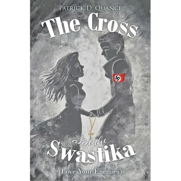 The Cross and the Swastika: (Love Your Enemies)