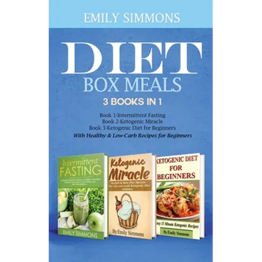 Diet Box meals 3 Books in 1 Book 1: Intermittent Fasting Book 2-Ketogenic Miracle Book 3-Ketogenic Diet for Beginners With Healthy & Low-Carb Recipes