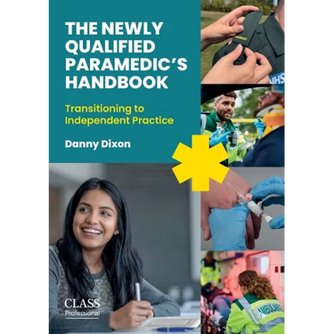 The Newly Qualified Paramedic's Handbook: Transitioning to Independent Practice