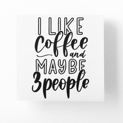 I Like Coffee And Maybe 3 People Sarcastic Sticker by WinsterCreations™ Official Store