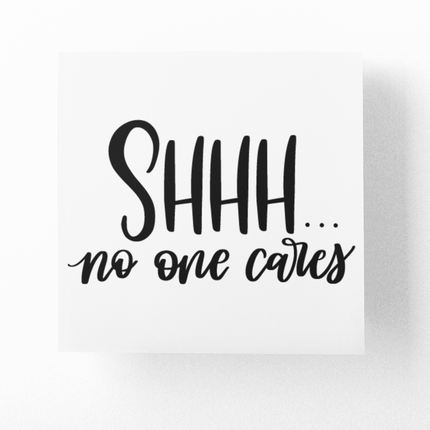 Shhh No One Cares Sarcastic Sticker by WinsterCreations™ Official Store