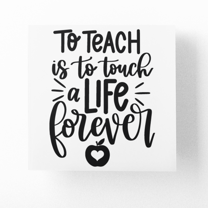 To Teach Is To Touch A Life Forever Teacher Sticker by WinsterCreations™ Official Store