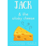 Jack and The Stinky Cheese