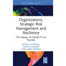 Organizations, Strategic Risk Management and Resilience: The Impact of Covid-19 on Tourism