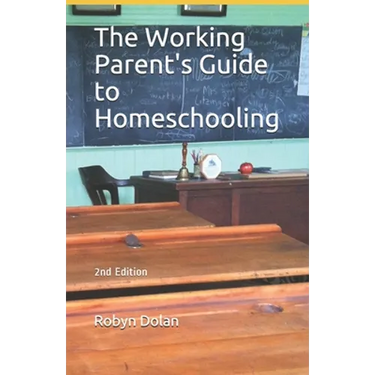 The Working Parent's Guide to Homeschooling