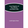Cave Regions Of The Ozarks And Black Hills