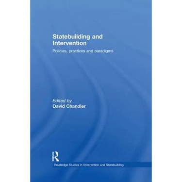 Statebuilding and Intervention: Policies, Practices and Paradigms