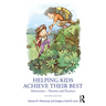 Helping Kids Achieve Their Best: Motivation - Theories and Practices