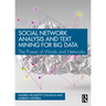 Social Network Analysis and Text Mining for Big Data: The Power of Words and Networks