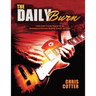 The Daily Burn: A Daily Guitar Practice Program for the Development of Accuracy, Dexterity, Strength, and Speed