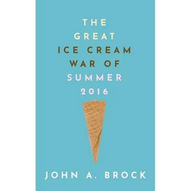 The Great Ice Cream War of Summer 2016