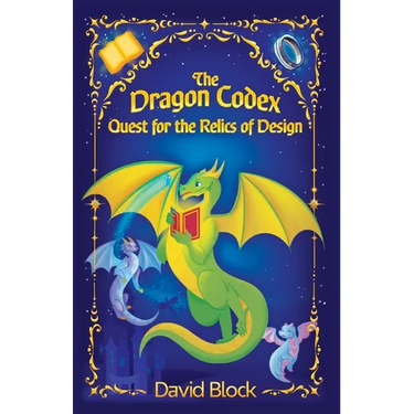 The Dragon Codex: Quest for the Relics of Design
