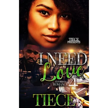 I Need Love 4: A Hood Romance