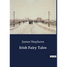 Irish Fairy Tales: A Journey Through Mythical Ireland: The Adventures of Tuan and Fionn
