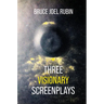 Three Visionary Screenplays