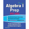 Algebra I Prep: The Most Comprehensive Review and Ultimate Guide for Algebra I