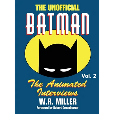 Batman: The Animated Interviews: The Animated Interviews, Volume 2 (hardback)