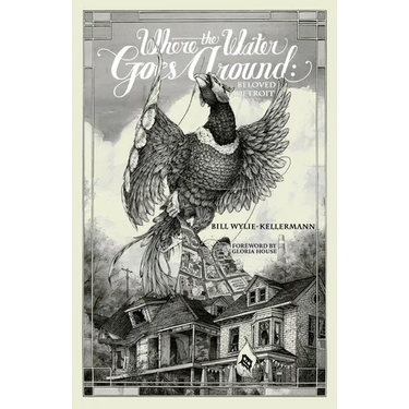 Where the Water Goes Around: Beloved Detroit