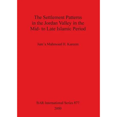 The Settlement Patterns in the Jordan Valley in the Mid- to Late Islamic Period