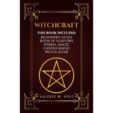Witchcraft: Wicca for Beginner's, Book of Shadows, Candle Magic, Herbal Magic, Wicca Altar
