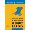 How to Write a Book About Weight Loss