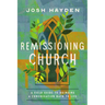 Remissioning Church: A Field Guide to Bringing a Congregation Back to Life