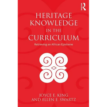 Heritage Knowledge in the Curriculum: Retrieving an African Episteme