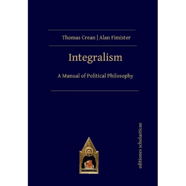 Integralism: A Manual of Political Philosophy