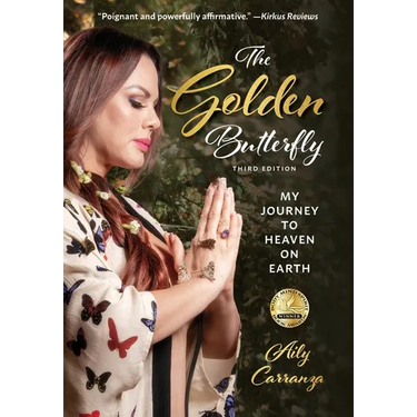 The Golden Butterfly: My Journey to Heaven on Earth