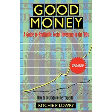 Good Money: A Guide to Profitable Social Investing in the '90s