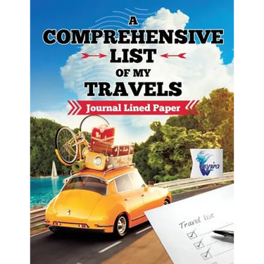 A Comprehensive List of My Travels Journal Lined Paper