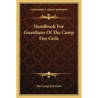 Handbook For Guardians Of The Camp Fire Girls