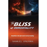 The BLISS of IMMORTALITY: Realities of Life And Immortality