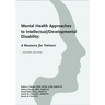 Mental Health Approaches to Intellectual / Developmental Disability: A Resource for Trainers
