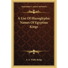 A List Of Hieroglyphic Names Of Egyptian Kings