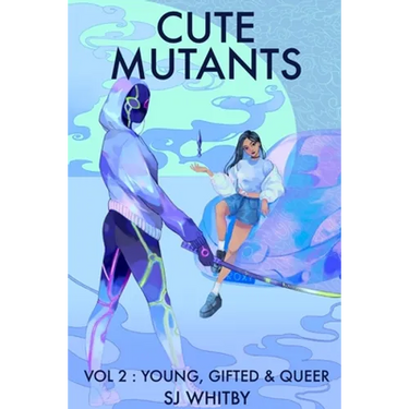 Cute Mutants Vol 2: Young, Gifted & Queer