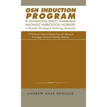 Osh Induction Program in Enhancing Safety Awareness Amongst Fabrication Workers in Brooke Dockyard, Kuching, Sarawak