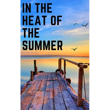 In the heat of the summer