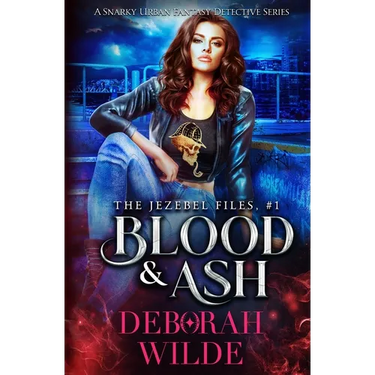 Blood & Ash: A Snarky Urban Fantasy Detective Series