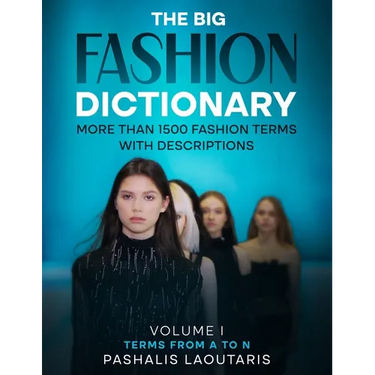 The Big Fashion Dictionary: More than 1500 Fashion Terms with descriptions