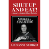 Shut Up and Eat!: A Journey to a Symphonic Culinary Masterpiece
