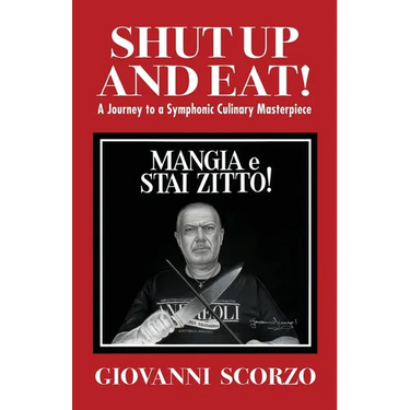 Shut Up and Eat!: A Journey to a Symphonic Culinary Masterpiece