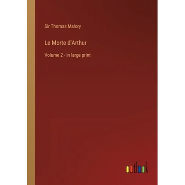 Le Morte d'Arthur: Volume 2 - in large print