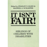 It Isn't Fair!: Siblings of Children with Disabilities