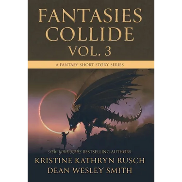 Fantasies Collide, Vol. 3: A Fantasy Short Story Series