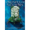 A Skinful of Shadows
