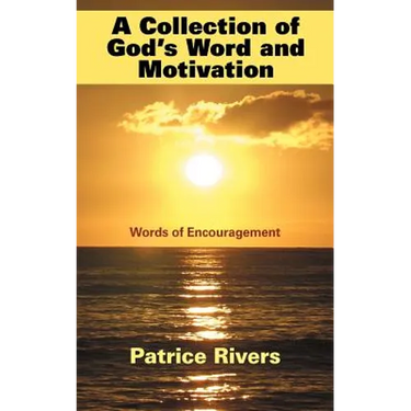 A Collection of God's Word and Motivation: Words of Encouragement