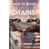 Power to Break the Chains