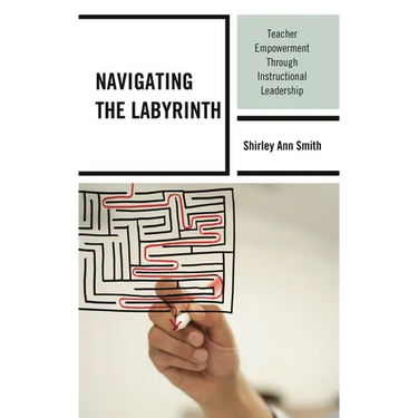 Navigating the Labyrinth: Teacher Empowerment Through Instructional Leadership